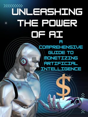 cover image of Unleashing the Power of AI